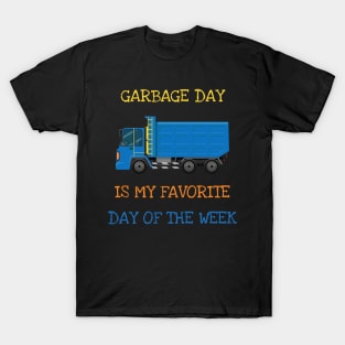 Garbage Day Is My Favorite Day Of The Week T-Shirt